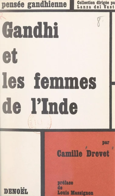 Gandhi et les femmes de l'Inde - Camille Drevet - (Denoël) réédition numérique FeniXX