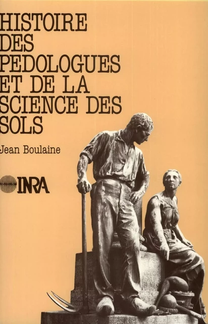 Histoire des pédologues et de la science des sols - Jean Boulaine - Quae