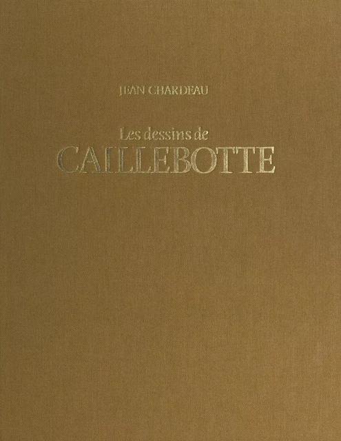 Les dessins de Caillebotte - Jean Chardeau, Kirk Varnedoe - (Hermé) réédition numérique FeniXX