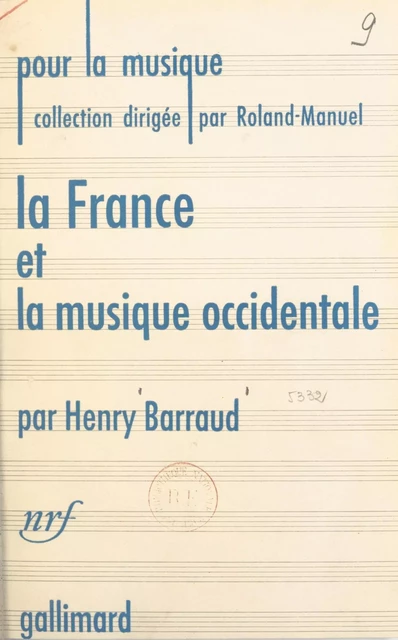 La France et la musique occidentale - Henry Barraud - Gallimard (réédition numérique FeniXX)