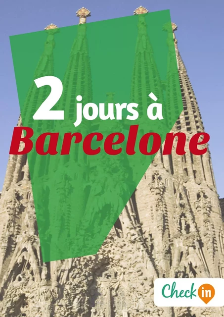 2 jours à Barcelone - Géraldine Rigot, Astrid Ferriere - Check-in guide