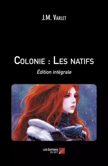 Colonie : Les natifs - J.M. Varlet - Les Éditions du Net