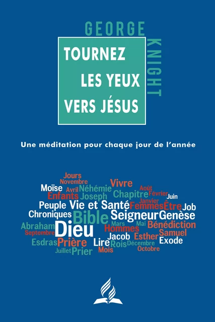 Tournez les yeux vers Jésus - George Knight - Éditions Vie et Santé