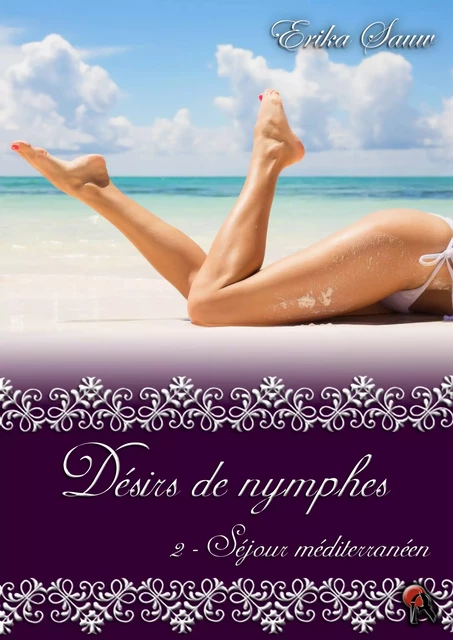 Désirs de nymphes, Tome 2 - Erika Sauw - Editions Artalys