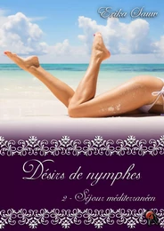 Désirs de nymphes, Tome 2