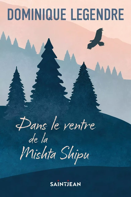 Dans le ventre de la Mishta Shipu - Dominique Legendre - Guy Saint-Jean Editeur