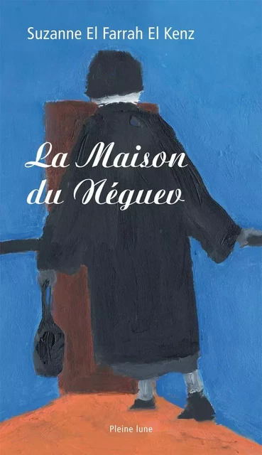 La Maison du Néguev - Suzanne El Farrah El kenz - Éditions de la Pleine Lune