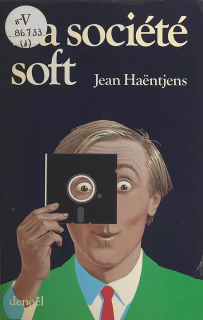 La société soft - Jean Haëntjens - (Denoël) réédition numérique FeniXX