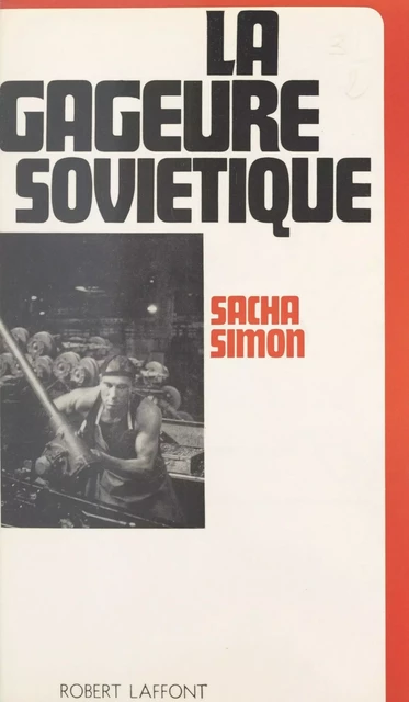 La gageure soviétique - Sacha Simon - (Robert Laffont) réédition numérique FeniXX