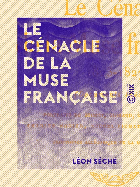 Le Cénacle de la Muse française - Léon Séché - Collection XIX