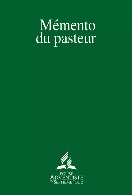 Mémento du pasteur - Association pastorale de la Conférence Générale des Adventistes du 7ème Jour - Éditions Vie et Santé