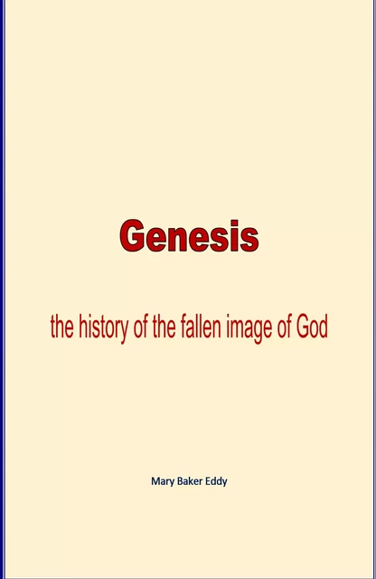 Genesis - Mary Baker Eddy - Editions Le Mono