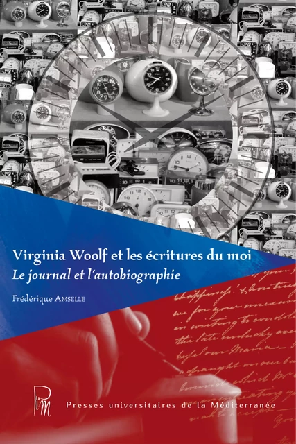 Virginia Woolf et les écritures du moi - Frédérique Amselle - Presses universitaires de la Méditerranée (PULM)