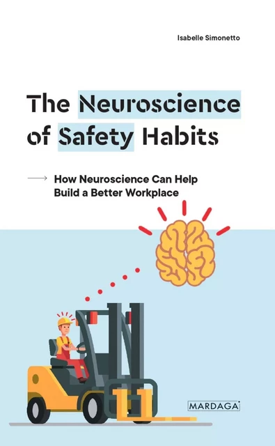 The Neuroscience of Safety Habits - Isabelle Simonetto - Mardaga