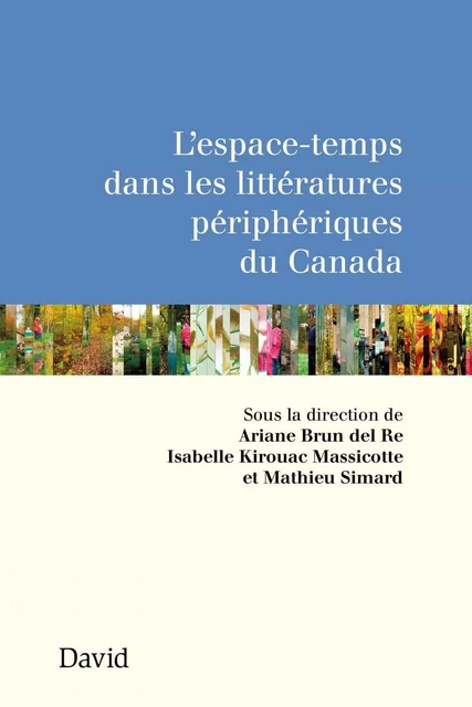 L'espace-temps dans les littératures périphériques du Canada -  Collectif - Éditions David