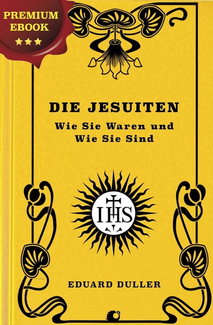 Die Jesuiten. Wie Sie Waren und Wie Sie Sind. - Eduard Duller - Alicia Éditions