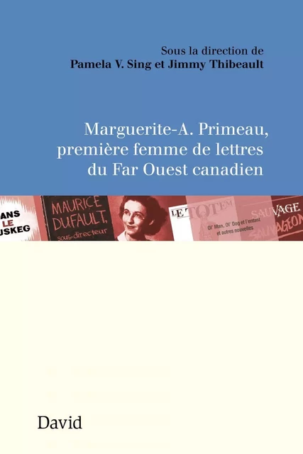 Marguerite-A. Primeau, première femme de lettres du Far Ouest canadien -  - Éditions David