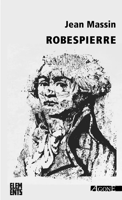 Robespierre - Jean Massin - Agone