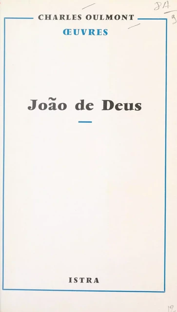 João de Deus - Charles Oulmont - Istra (réédition numérique FeniXX)