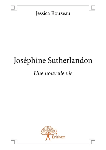 Joséphine Sutherlandon - Jessica Rouzeau - Editions Edilivre