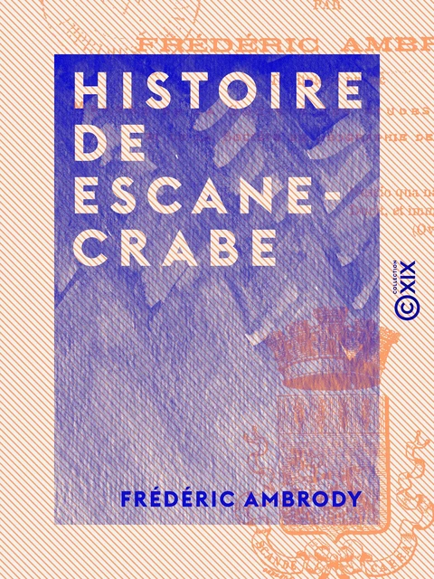 Histoire de Escanecrabe - Frédéric Ambrody - Collection XIX