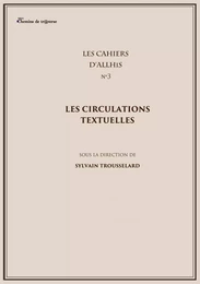 Les Cahiers d'Allhis n°3 - Les circulations textuelles