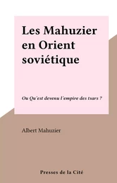 Les Mahuzier en Orient soviétique