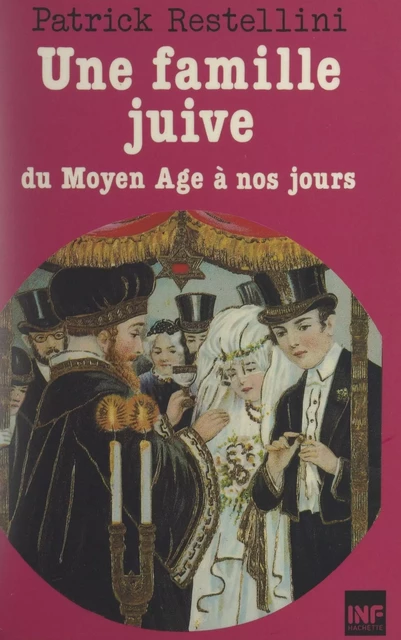 Une famille juive du Moyen Âge à nos jours - Patrick Restellini - (Hachette) réédition numérique FeniXX