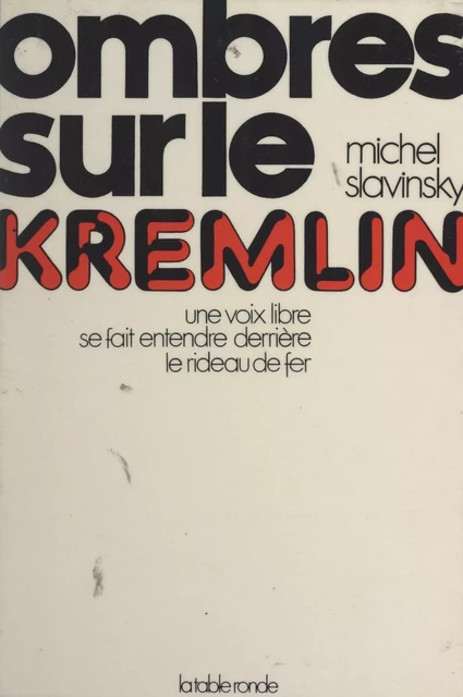 Ombres sur le Kremlin - Michel Slavinsky - (La Table Ronde) réédition numérique FeniXX