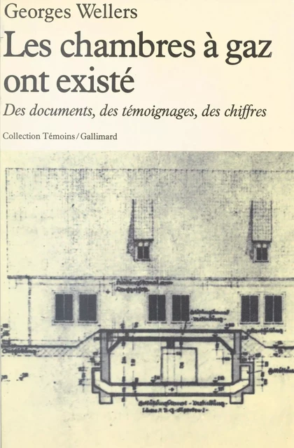 Les chambres à gaz ont existé - Georges Wellers - Gallimard (réédition numérique FeniXX)