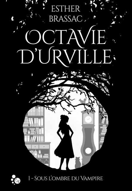 Octavie d'Urville, 1 - Esther Brassac - Editions du Chat Noir