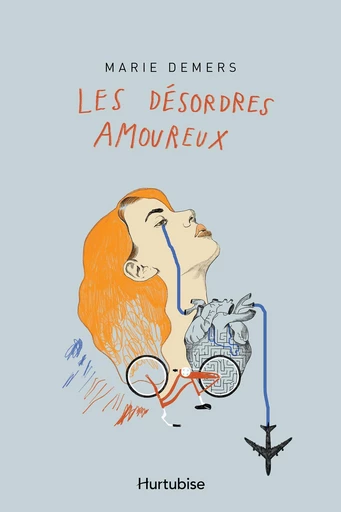 Les désordres amoureux - Marie Demers - Éditions Hurtubise