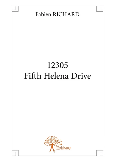 12305 Fifth Helena Drive - Fabien Richard - Editions Edilivre