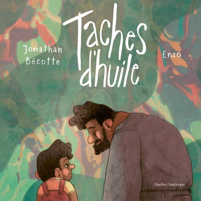 Taches d'huile - Jonathan Bécotte - Québec Amérique