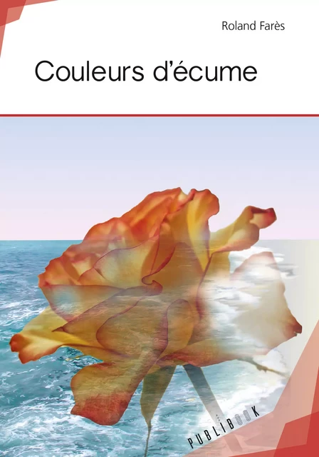 Couleurs d'écume - Roland Farès - Publibook