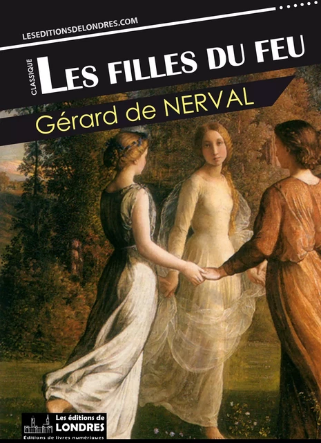 Les filles du feu - Gérard de Nerval - Les Editions de Londres