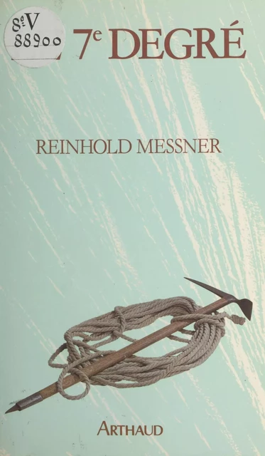 Le 7e degré - Reinhold Messner - Arthaud (réédition numérique FeniXX)