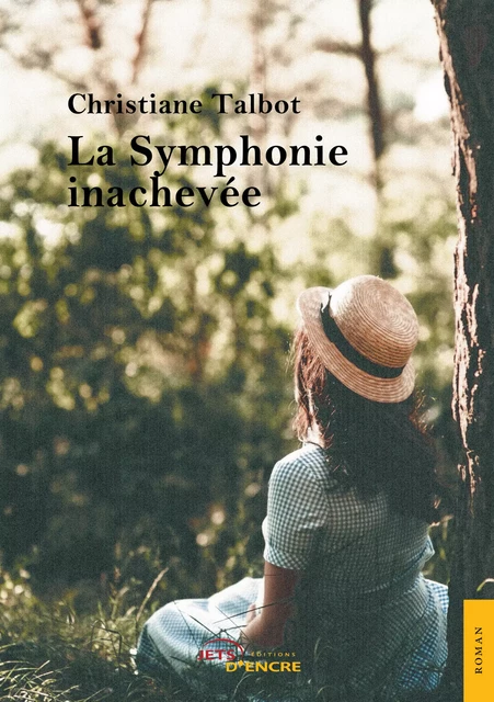 La Symphonie inachevée - Christiane Talbot - Editions Jets d'Encre