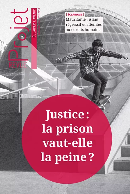 Revue Projet - Justice : la prison vaut-elle la peine ? - Collectif Collectif - Revue Projet