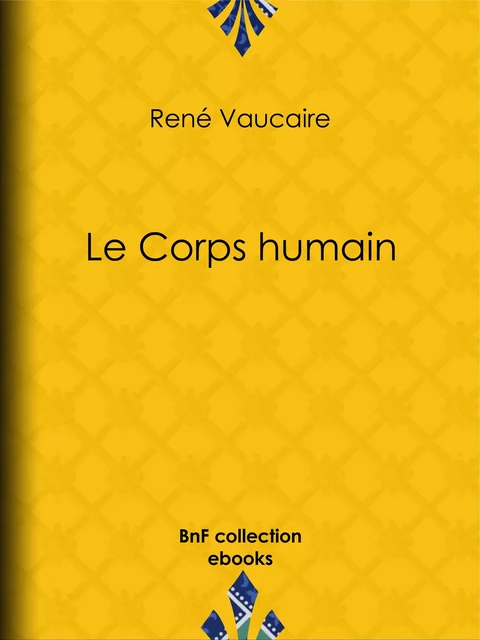 Le Corps humain - René Vaucaire - BnF collection ebooks