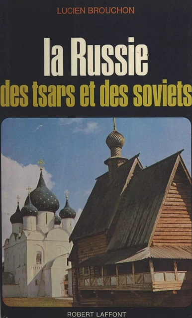 La Russie des tsars et des Soviets - Lucien Brouchon - (Robert Laffont) réédition numérique FeniXX