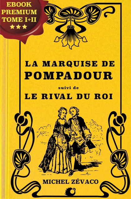 La Marquise de Pompadour - Michel Zévaco - Alicia Éditions