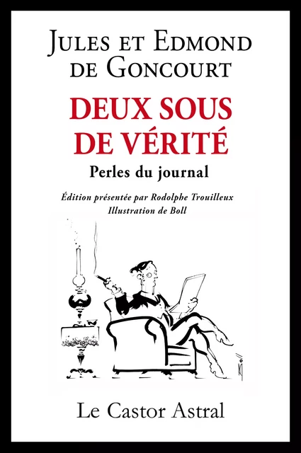 Deux sous de vérité - Jules Goncourt, Edmond Goncourt - Le Castor Astral éditeur