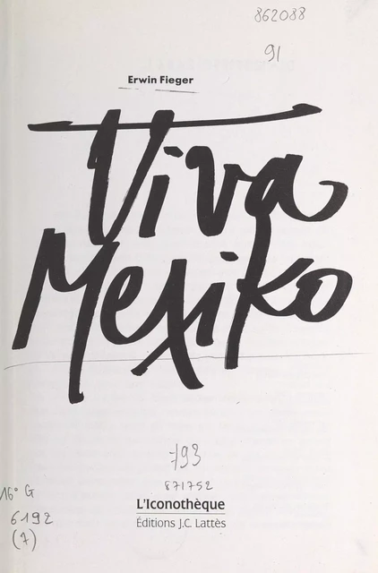 Viva Mexiko - Erwin Fieger - (JC Lattès) réédition numérique FeniXX