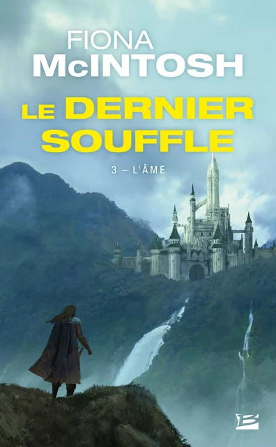 Le Dernier Souffle, T3 : L'Âme - Fiona McIntosh - Bragelonne