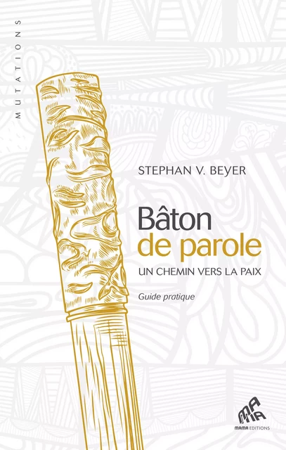 Bâton de parole - Stephan V.Beyer - Mama Editions