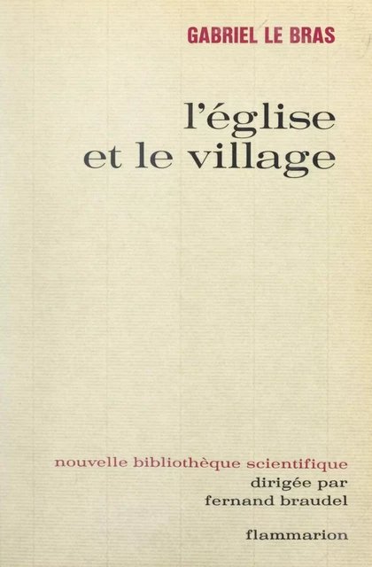 L'église et le village - Gabriel Le Bras, Marthe Le Bras-Folain - Flammarion (réédition numérique FeniXX)