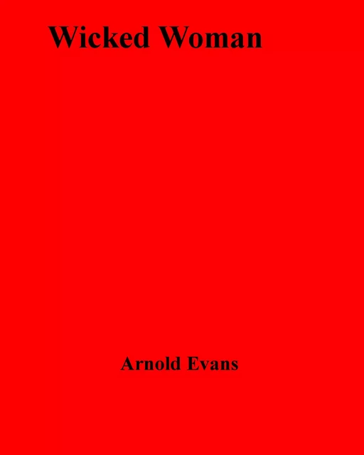 Wicked Woman - Arnold Evans - Disruptive Publishing