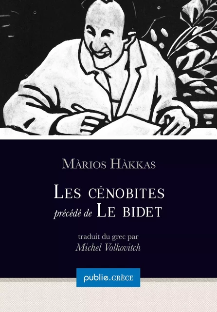 Les Cénobites, précédé de Le bidet - Màrios Hàkkas - publie.net