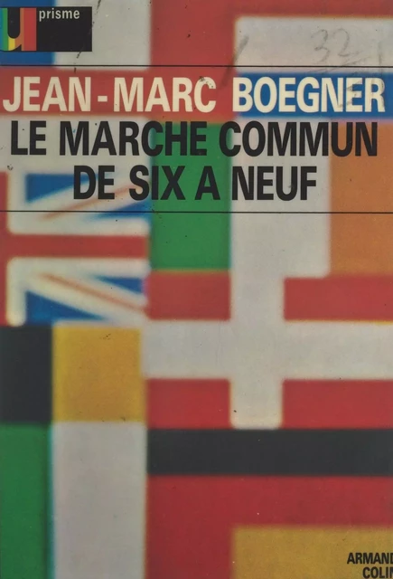 Le marché commun de six à neuf - Jean-Marc Boegner - (Armand Colin) réédition numérique FeniXX